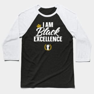 I Am Black Excellence African Pride History Month Baseball T-Shirt